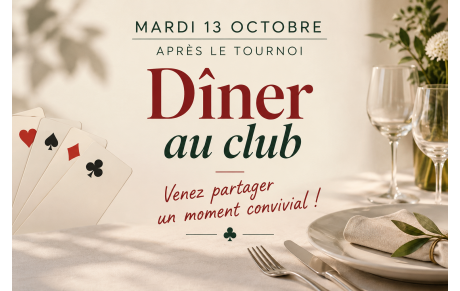 Mardi 13 octobre – Dîner au club